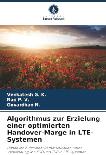 Algorithmus zur Erzielung einer optimierten Handover-Marge in LTE-Systemen: Handover in der Mobilkommunikation unter Verwendung von FDD und TDD in LTE-Systemen