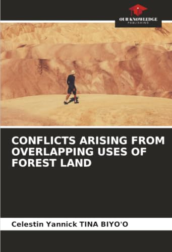 CONFLICTS ARISING FROM OVERLAPPING USES OF FOREST LAND: DE