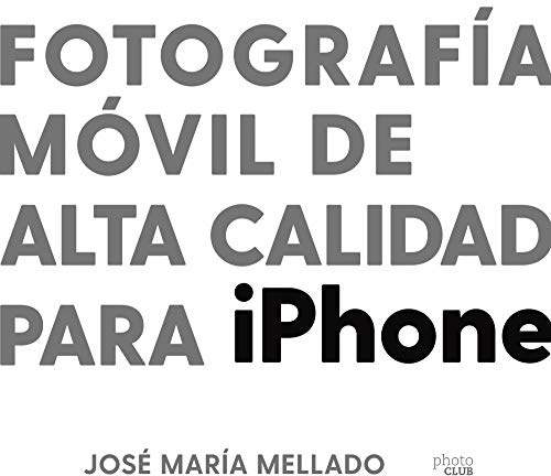 Fotografía móvil de alta calidad para iPhone (PHOTOCLUB)