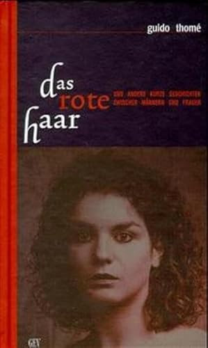 Das rote Haar: Und andere kurze Geschichten zwischen Männern und Frauen