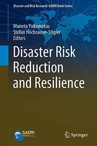 Disaster Risk Reduction and Resilience (Disaster and Risk Research: GADRI Book Series)