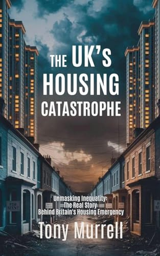 The UK's Housing Catastrophe