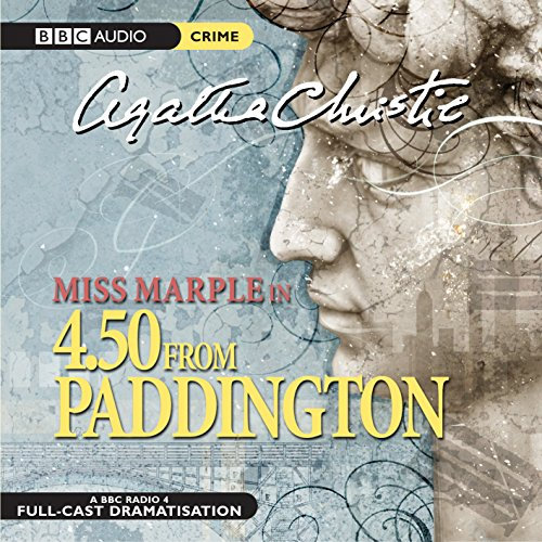 4.50 From Paddington: A BBC Full-cast Radio Drama (BBC Audio Crime)