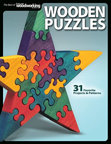 Wooden Puzzles: 31 Favorite Projects and Patterns (Best of Scroll Saw Woodworking & Crafts Magazine)