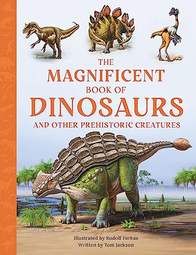 The Magnificent Book of Dinosaurs And Other Prehistoric Creatures