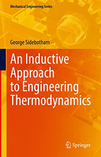 An Inductive Approach to Engineering Thermodynamics (Mechanical Engineering Series)
