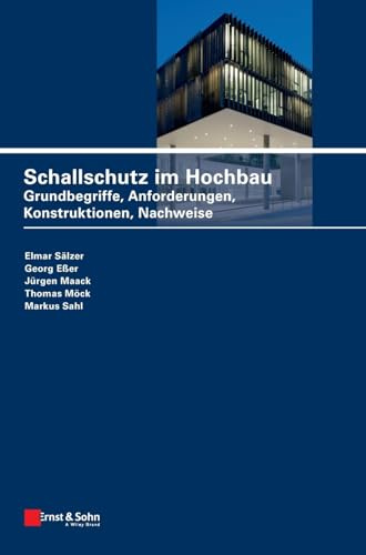 Schallschutz im Hochbau: Grundbegriffe, Anforderungen, Konstruktionen, Nachweise