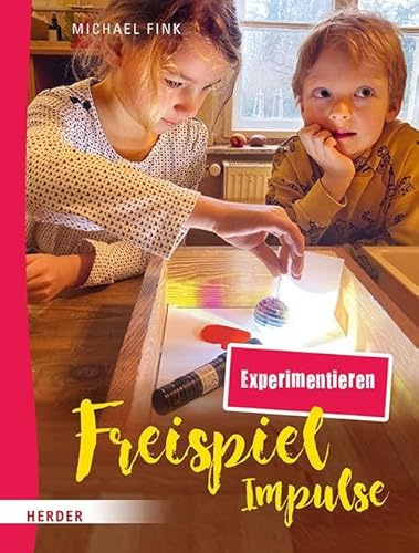 Freispiel-Impulse: Experimentieren