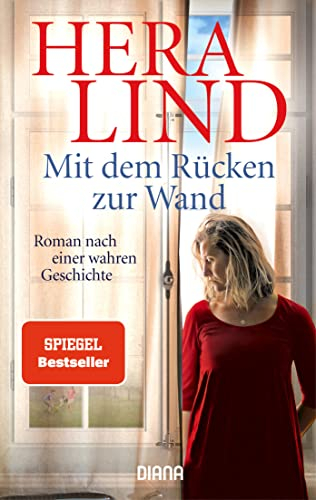 Mit dem Rücken zur Wand: Roman nach einer wahren Geschichte
