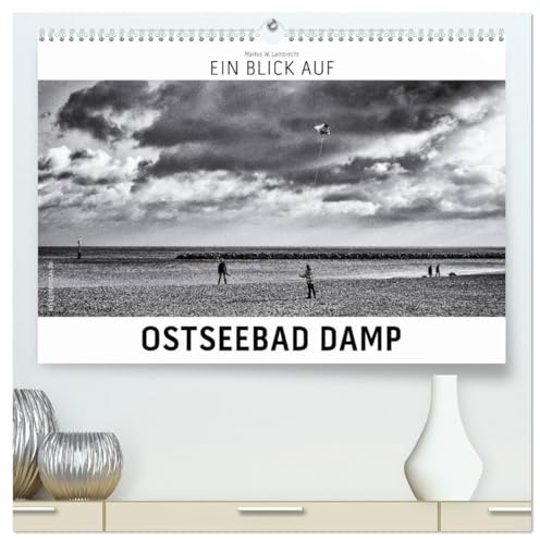 Ein Blick auf Ostseebad Damp (hochwertiger Premium Wandkalender 2026 DIN A2 quer), Kunstdruck in Hochglanz: Ein ungewohnter Blick auf Damp an der Ostsee in harten Schwarz-Weiß-Bildern. (CALVENDO Orte)