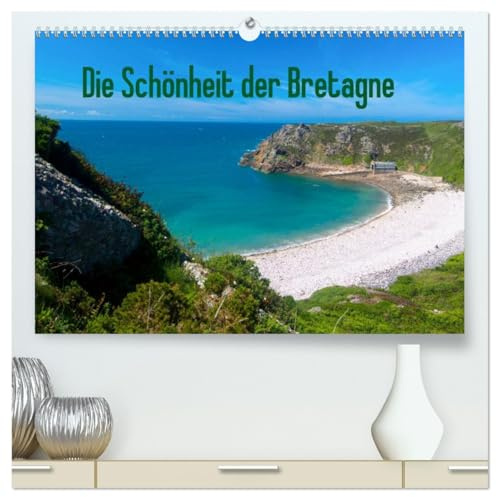 Die Schönheit der Bretagne (hochwertiger Premium Wandkalender 2026 DIN A2 quer), Kunstdruck in Hochglanz: Die abwechslungsreichen Küsten und Gegenden im äußersten Westen Frankreichs (CALVENDO Orte)