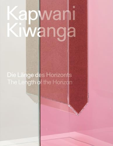 Kapwani Kiwanga. Die Länge des Horizonts / Kapwani Kiwanga. The length of the horizon: The Length of the Horizon / Die Lange des Horizonts