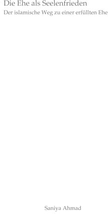 Die Ehe als Seelenfrieden: Der islamische Weg zu einer erfüllten Ehe