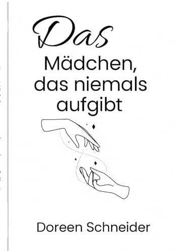 Das Mädchen was niemals aufgibt