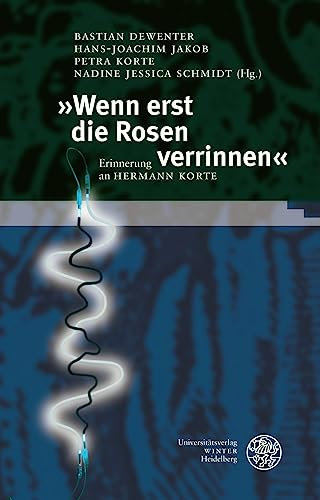 »Wenn erst die Rosen verrinnen«: Erinnerung an Hermann Korte (Proszenium: Beiträge zur historischen Theaterpublikumsforschung)