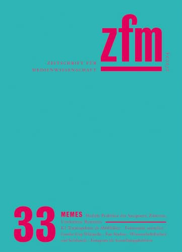 Zeitschrift für Medienwissenschaft 33: Jg. 17, Heft 2/2025: Aneignung Revisited: Memes (ZfM - Zeitschrift für Medienwissenschaft)
