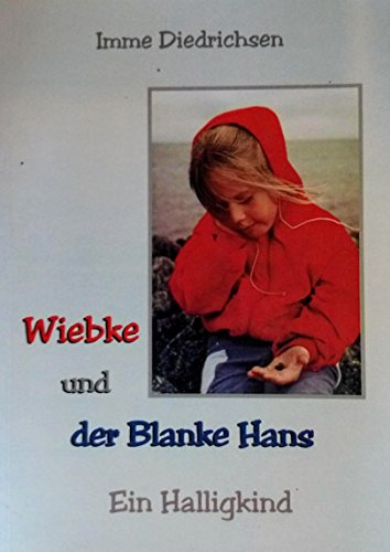 Wiebke und der Blanke Hans. Ein Halligkind