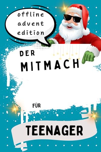 DER MITMACH ADVENTS KALENDER für Teenager - offline advent edition- Farb edition