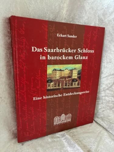 Das Saarbrücker Schloss in barockem Glanz: Eine historische Entdeckungsreise