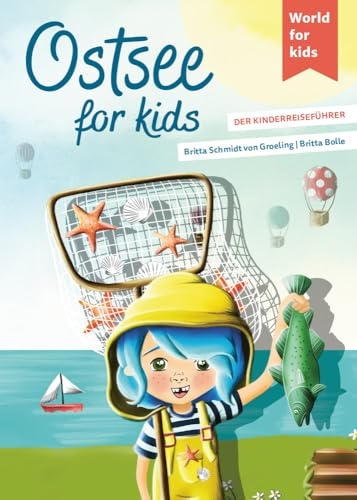 Ostsee for kids: Der Kinderreiseführer. Wissenswertes über Land und Leute. Mitmachbuch mit viel Platz zum Kreativsein für den nächsten Familienurlaub. ... den nächsten Familienurlaub. Für Kinder ab 6)