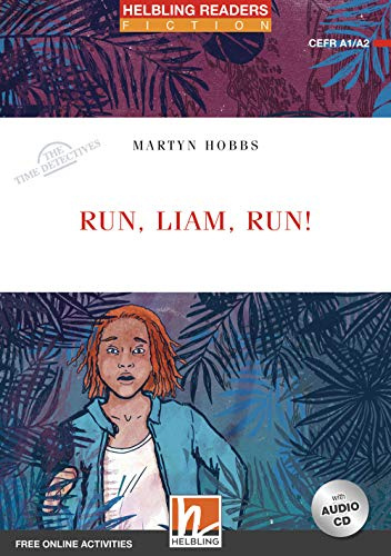 Run, Liam, run!: The Time Detectives: Helbling Readers Red Series / Level 2 (A1/A2)