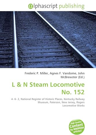 L: 4- 6- 2, National Register of Historic Places, Kentucky Railway Museum, Paterson, New Jersey, Rogers Locomotive Works