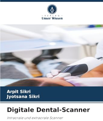 Digitale Dental-Scanner: Intraorale und extraorale Scanner