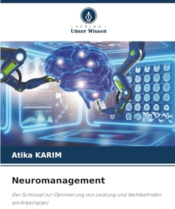 Neuromanagement: Der Schlüssel zur Optimierung von Leistung und Wohlbefinden am Arbeitsplatz