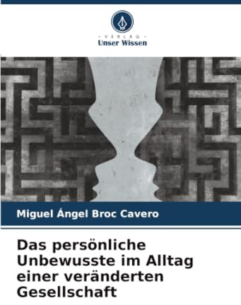 Das persönliche Unbewusste im Alltag einer veränderten Gesellschaft