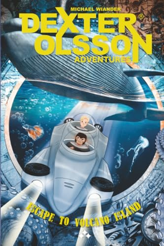 Escape to Volcano Island (Dexter Olsson Adventures, Band 2)