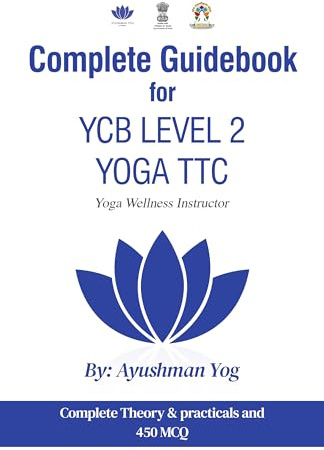 Complete Guidebook For YCB Level 2 Yoga TTC : Yoga Wellness Instructor