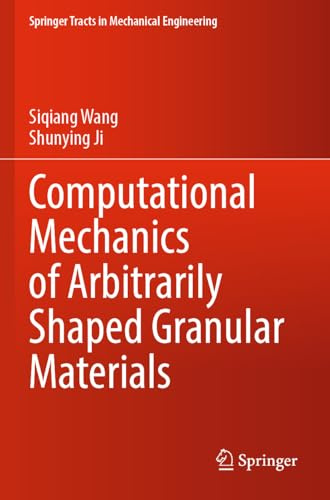 Computational Mechanics of Arbitrarily Shaped Granular Materials (Springer Tracts in Mechanical Engineering)