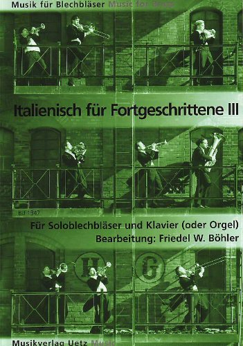 Italienisch für Fortgeschrittene III. Für Trompete in C und Klavier (Orgel) (Partitur und Stimme)