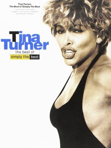 Tina Turner: the Best of-Simply the Best (Piano Vocal Guitar)