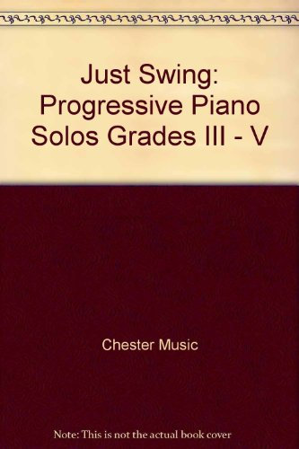 Just Swing: Progressive Piano Solos Grades III - V