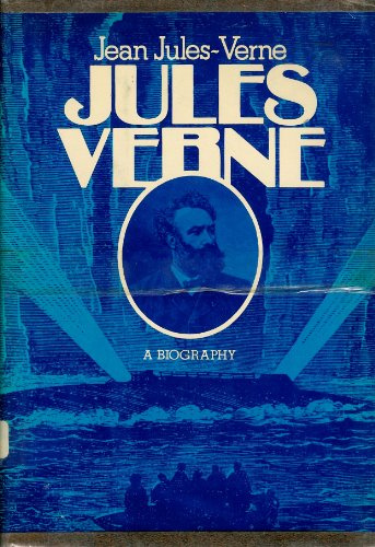 Jules Verne: A Biography