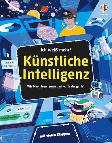 Ich weiß mehr! Künstliche Intelligenz: Wie Maschinen lernen und wofür das gut ist – kindgerechtes Sachbuch mit über 50 Klappen über die Möglichkeiten ... von KI – ab 8 Jahren (Ich-weiß-mehr-Reihe)