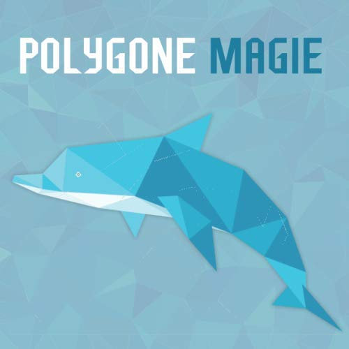 Polygone Magie: Das etwas andere Malbuch mit 50 tollen polygonen Tieren für Kinder ab 6+ Jahren zum Ausmalen und als Kopiervorlage für PädagogInnen. (Kunst der Formen, Band 3)
