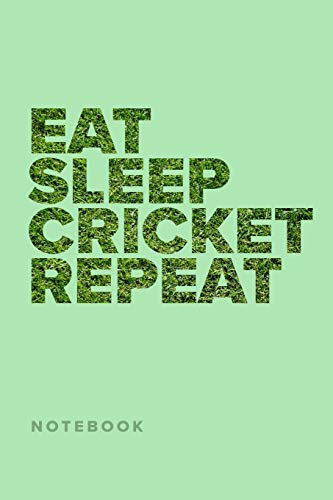 Eat Sleep Cricket Repeat - Notebook: Blank Lined Gift Journal (Cricketer Gift, Band 9)