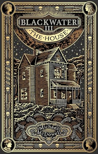 Blackwater III: The House: Discover the million-copy selling gothic horror series (The Blackwater Saga, 3)