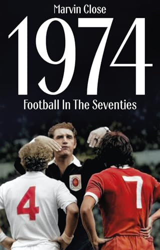 1974: Football in the Seventies