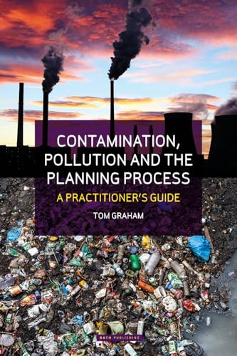 Contamination, Pollution & the Planning Process: A Practitioner's Guide