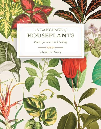 The Language of Houseplants: Plants for home and healing