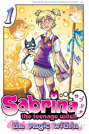 Sabrina the Teenage Witch: The Magic Within 1 (Sabrina Manga, Band 1)