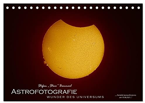 Astrofotografie - Wunder des Universums (Tischkalender 2026 DIN A5 quer), CALVENDO Monatskalender: Beeindruckende Astrofotografien gemacht vom ... Steve Bemmerl (CALVENDO Wissenschaft)