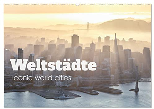 Weltstädte - Iconic world cities (Wandkalender 2026 DIN A2 quer), CALVENDO Monatskalender: Besuchen Sie die berühmtesten Städte der Welt (CALVENDO Orte)