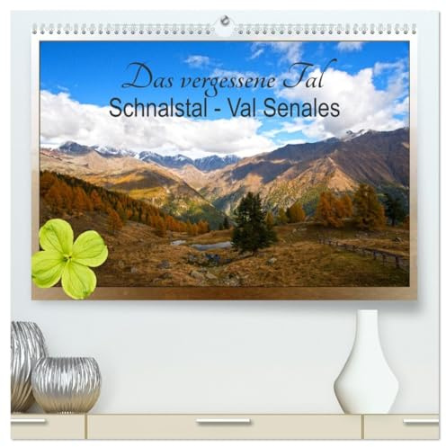 Das vergessene Tal. Schnalstal - Val Senales (hochwertiger Premium Wandkalender 2026 DIN A2 quer), Kunstdruck in Hochglanz: Im Schnalstal in Südtirol ... und Inspiration. (CALVENDO Orte)