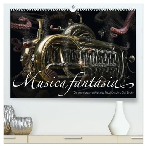 Musica fantásia - Die wundersame Welt des Fotokünstlers Olaf Bruhn (hochwertiger Premium Wandkalender 2026 DIN A2 quer), Kunstdruck in Hochglanz: ... Grafik-Designer Olaf Bruhn (CALVENDO Kunst)