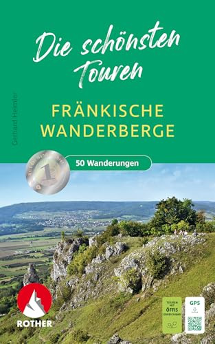 Fränkische Wanderberge - Die schönsten Touren: 50 Wanderungen mit GPS-Tracks (Rother Wanderbuch)