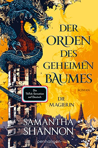 Der Orden des geheimen Baumes - Die Magierin: Roman - Heldinnen treffen auf gefährliche Drachen – die TikTok-Sensation endlich auf Deutsch! (The Priory of the Orange Tree-Saga, Band 1)